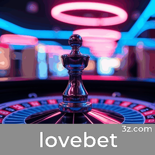 Lovebet: A Plataforma de Apostas Confiável